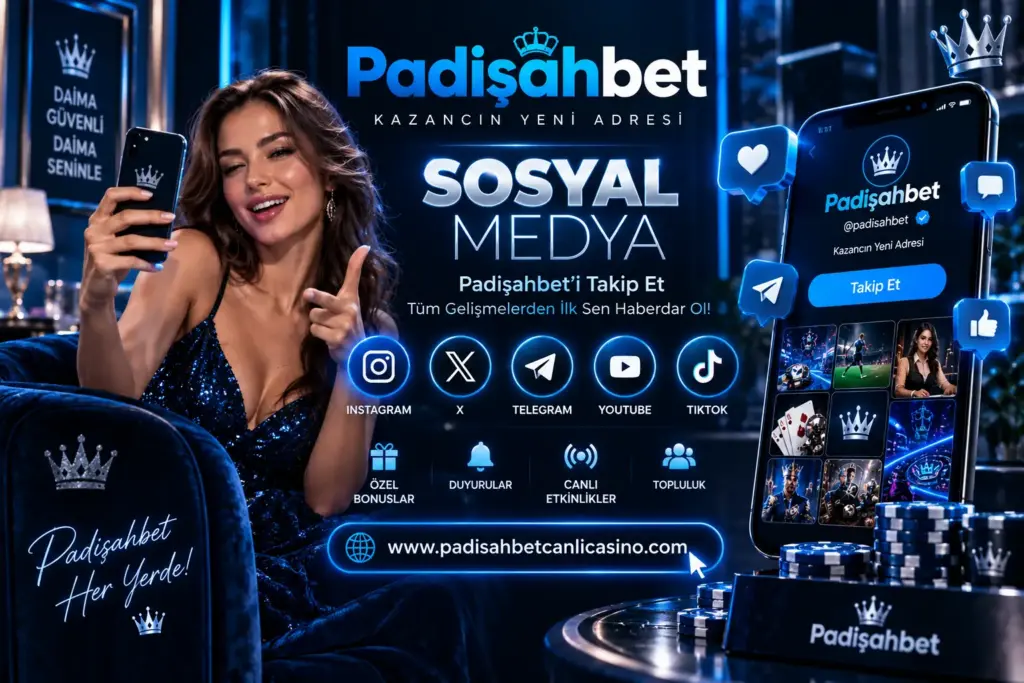 padisahbet sosyal medya