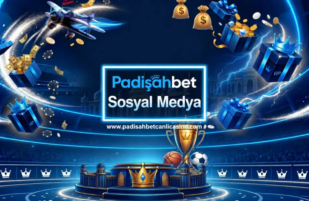 padisahbet sosyal medya
